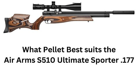 What Pellet Best suits the Air Arms Ultimate Sporter .177