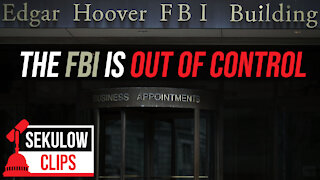 Jordan Sekulow: The FBI is Out of Control