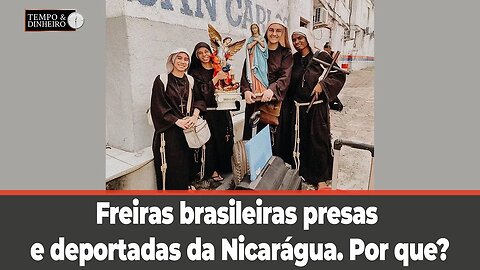 Freiras brasileiras presas e deportadas da Nicarágua. Por que?