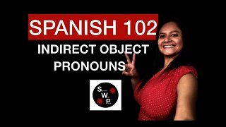 Spanish 102 - Learn How to Use Indirect Object Pronouns in Spanish - Spanish With Profe