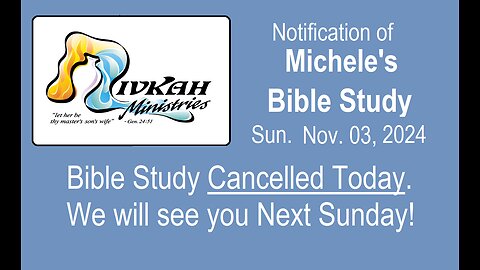 November 3 Bible Study Cancelled