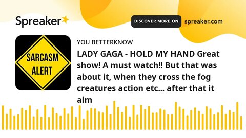 LADY GAGA - HOLD MY HAND Great show! A must watch!! But that was about it, when they cross the fog c