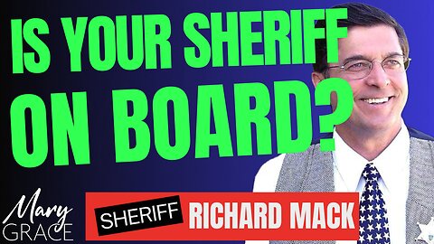 MARY GRACE: Sheriff Richard Mack CALL FOR SHERIFFS TO UPHOLD YOUR OATH