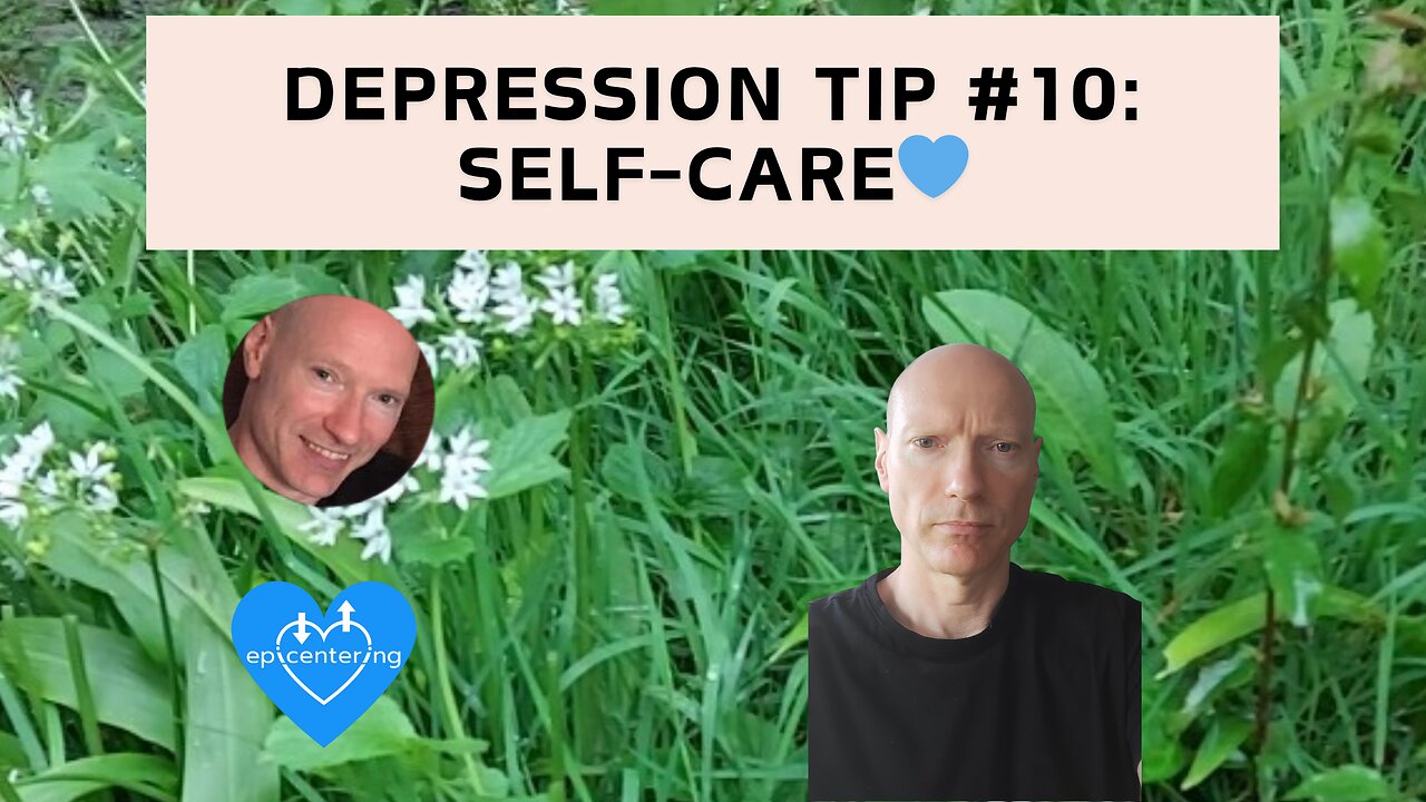 Depression Tip #10: Self-Care💙