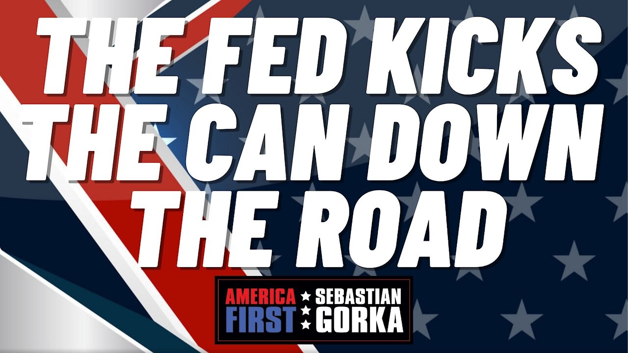 The Fed kicks the can down the road. Trish Regan with Sebastian Gorka on AMERICA First