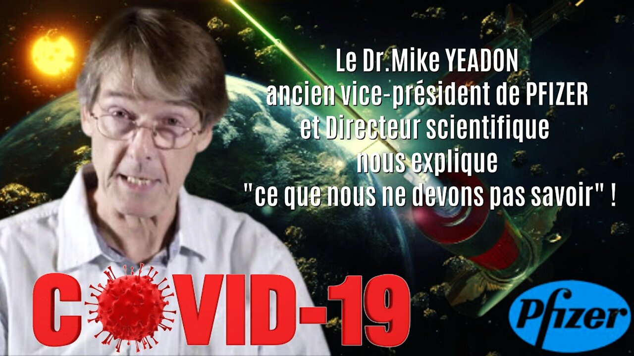 L'Ex-Vice Président de PFIZER donne son avis sur les TESTS et VACCINS (Hd 1080) Lire descriptif