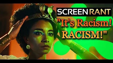 ScreenRant calls Racism on Audience and Critics Backlash over Raceswapped Netflix Queen Cleopatra!