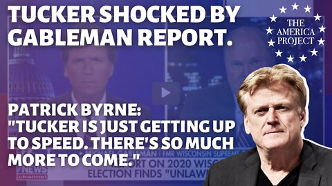 Patrick Byrne on Tucker Carlson's SHOCKING Michael Gableman Wisconsin Vote Fraud Interview