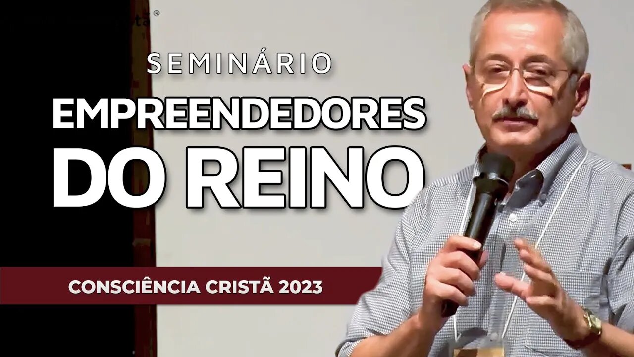 ESTRATÉGIAS BÍBLICAS PARA NEGÓCIOS BEM SUCEDIDOS | Seminario: Empreendedores do Reino