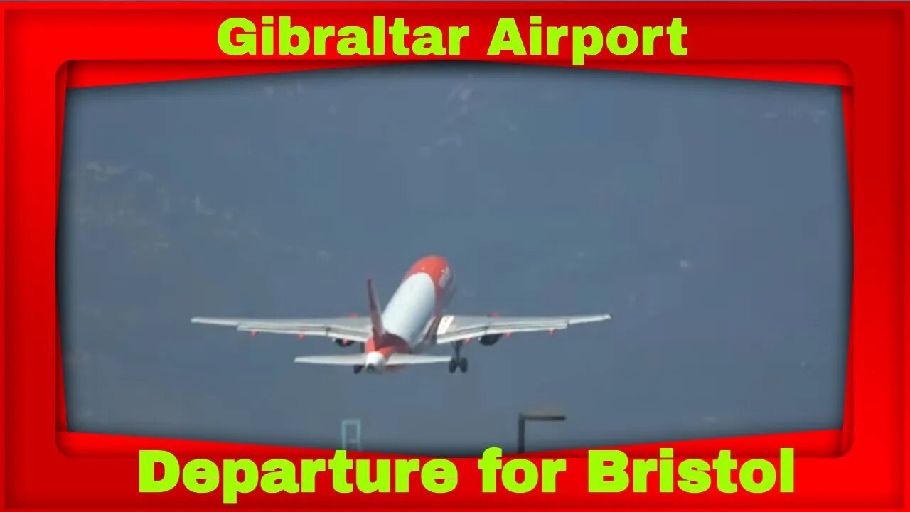 🛫🛫🛫 Gibraltar International Airport easyJet Plane Departs for Bristol✈✈✈