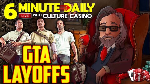 GTA Layoffs - 6 Minute Daily - April 18th