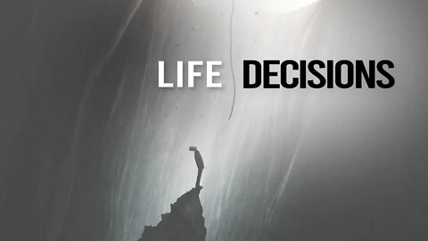 Life Decisions, Sabbath, December 25, 2021
