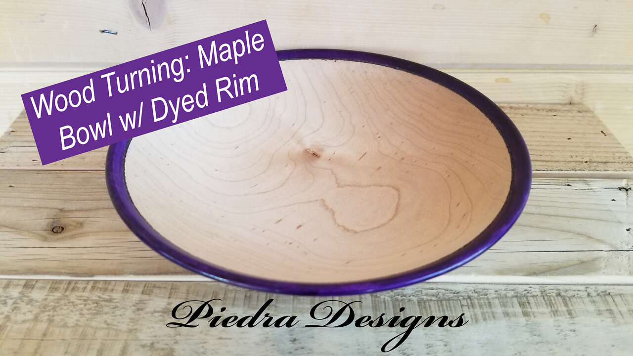 Wood Turning: Maple Bowl with a Dyed Rim