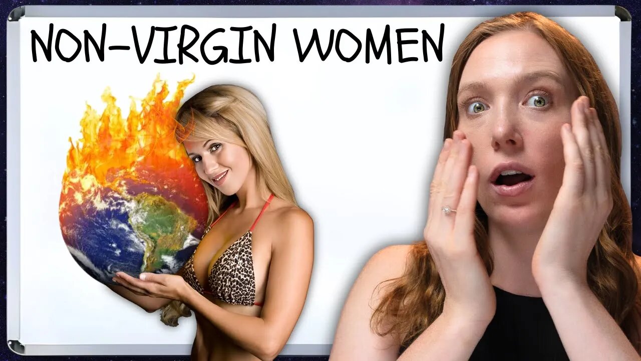 Non-Virgin Women Cause ALL Of The World's Problems