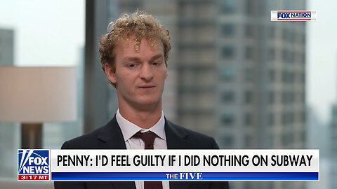 The Hero New York City Needs: Daniel Penny Explains Why He Has No Regrets Following Acquittal