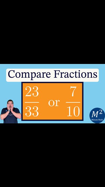 Comparing Fractions Made Easy! 23/33 or 7/10? | Minute Math Tricks - Part 98 #shorts