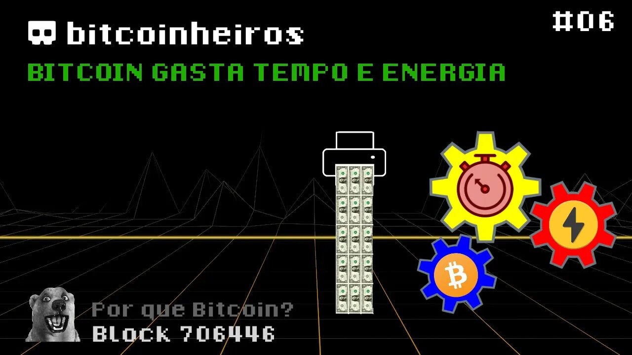 Por que se gasta tempo e energia para criar bitcoin? - Parte 6 - Série "Why Bitcoin?"