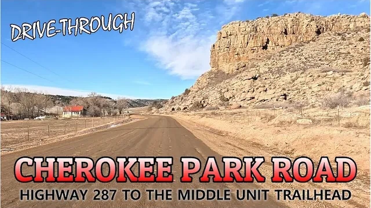 Cherokee Park Road [Drive-Through] - Highway 287 to the Middle Unit Trailhead
