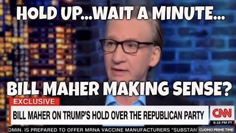 Hold up! Wait a Minute! Something ain’t right! Bill Maher criticizes the Woke Left