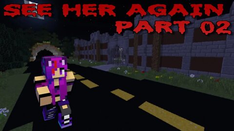 Minecraft: See Her Again Part 02 (Cloud_Wolf)