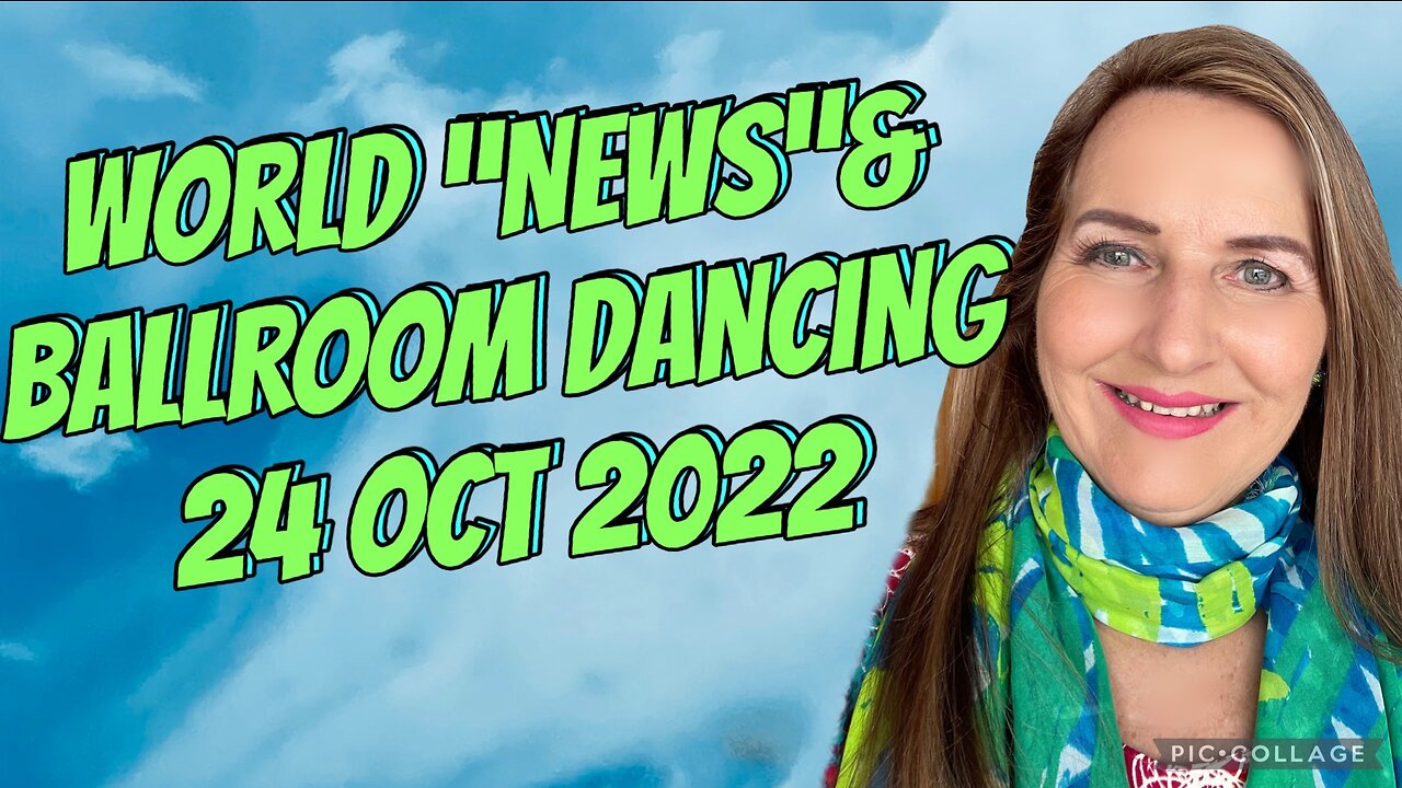 WORLD “NEWS”& BALLROOM DANCERS/24 Oct 2022/#prophetic word