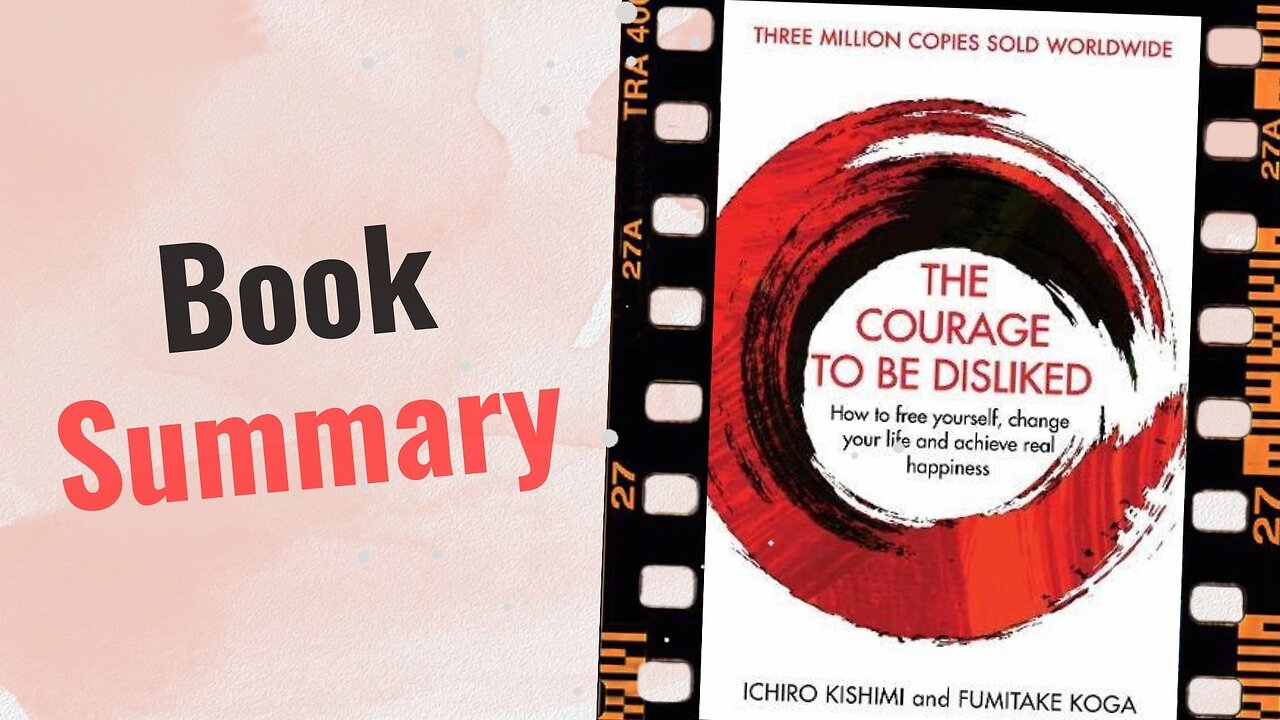 The Courage to Be Disliked | Book Summary