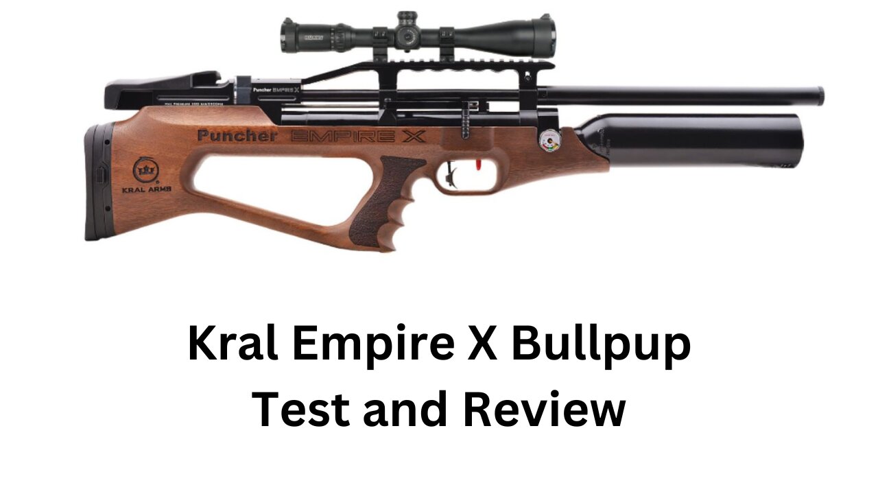 Kral Empire X Bullpup Test and Review