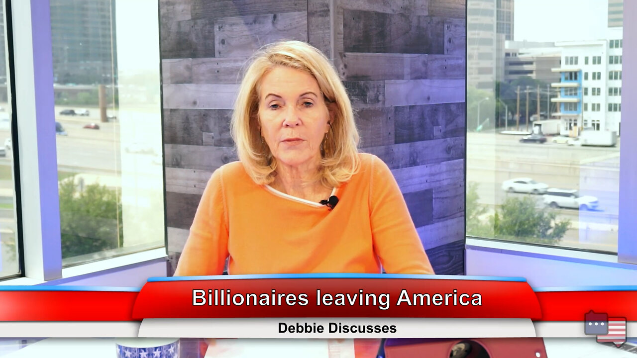 Billionaires leaving America | Debbie Discusses 5.09.22