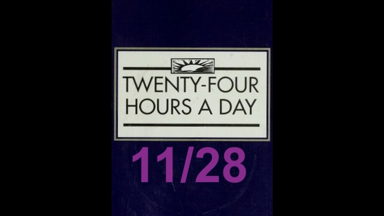 Twenty-Four Hours A Day Book– November 28 - Daily Reading - A.A. - Serenity Prayer & Meditation