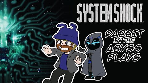 Gotten Lost Again - System Shock with @archofabyss
