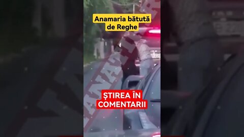 Anamaria bătută de Reghe #shorts