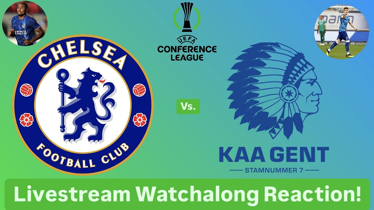 Chelsea FC Vs. KAA Gent 2024-25 UEFA Conference League League Phase Livestream Watchalong Reaction