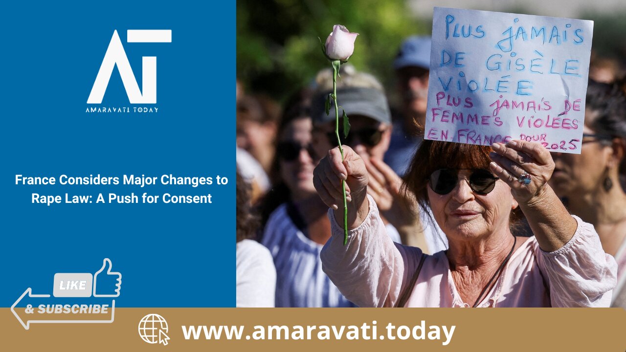 France Considers Major Changes to Rape Law A Push for Consent | Amaravati Today