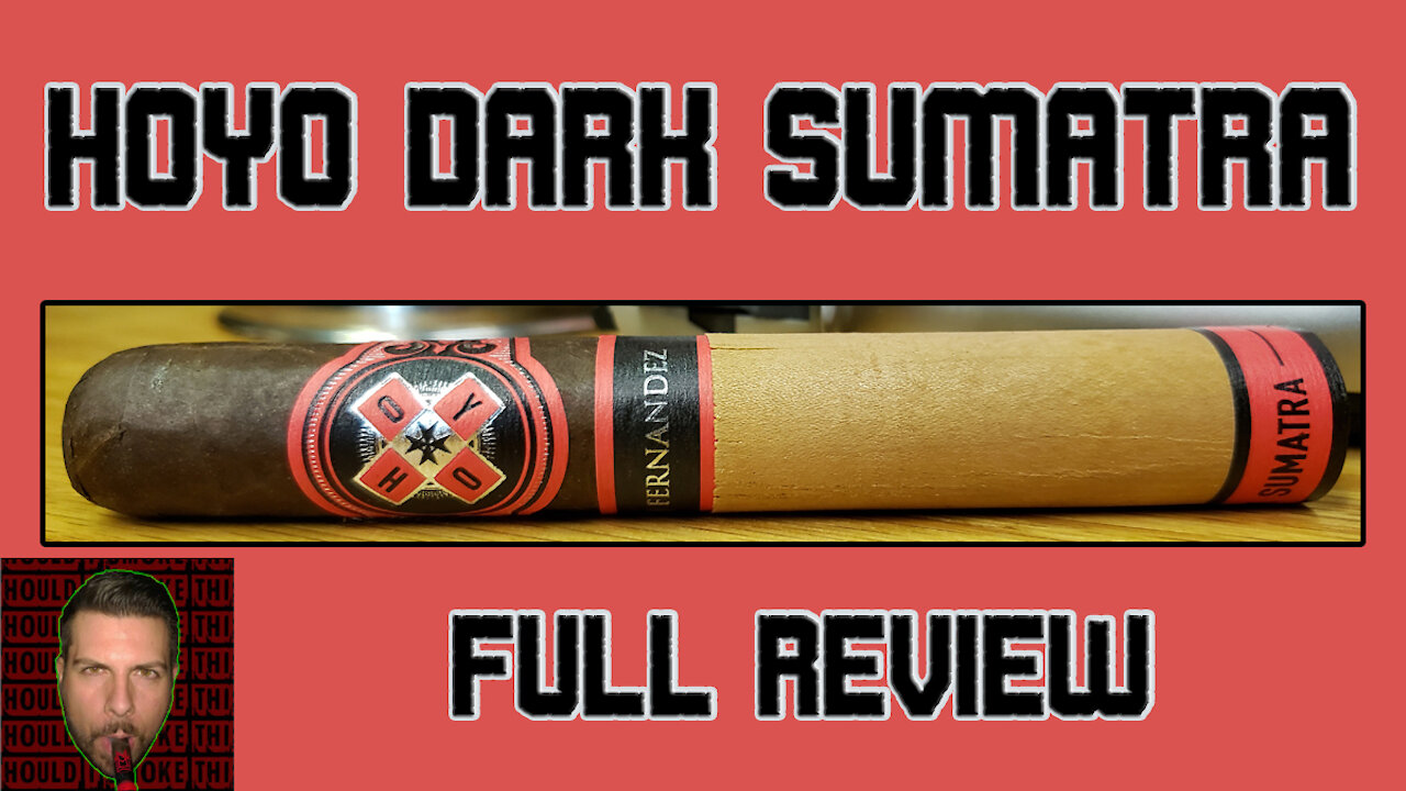 HOYO Dark Sumatra (Full Review) - Should I Smoke This