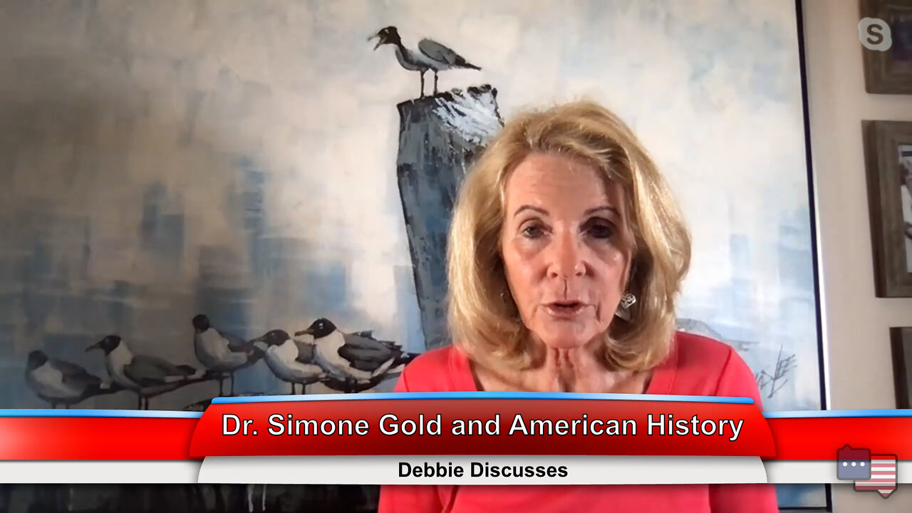 Dr. Simone Gold and American History | Debbie Discusses 8.9.22