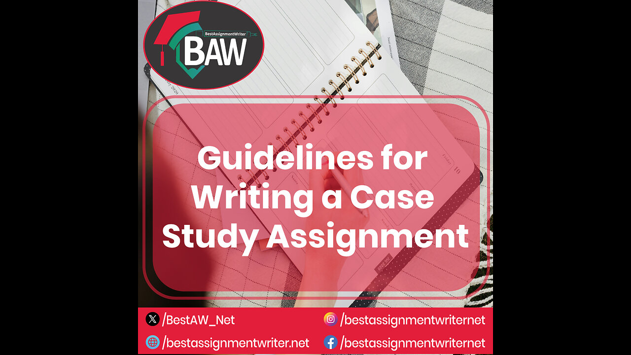 Guidelines Writing Case Study Assignment | bestassignmentwriter.net