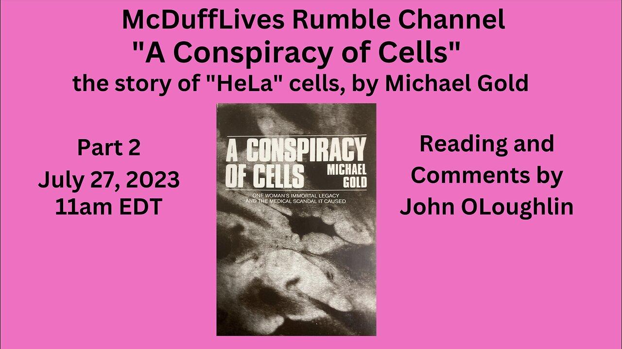 "A Conspiracy of Cells," by Michael Gold, part 2, July 31, 2023