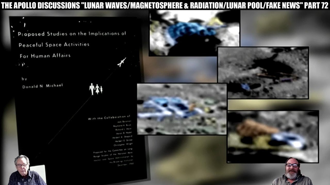 THE APOLLO DISCUSSIONS, "LUNAR WAVES/MAGNETOSPHERE & RADIATION/LUNAR POOL/FAKE NEWS" PART 72