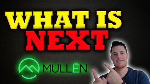 What is Next for Mullen │ Mullen Shorts Increasing 5M │ Must Watch Mullen Vid