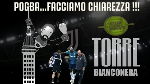 TORRE BIANCONERA - POGBA ... FACCIAMO CHIAREZZA !!!