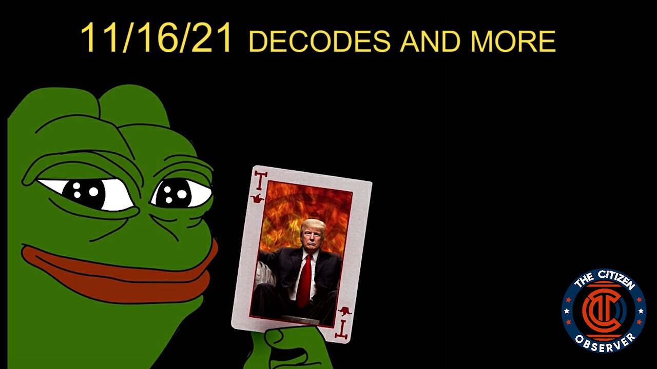 11/16/21 DECODES AND MORE