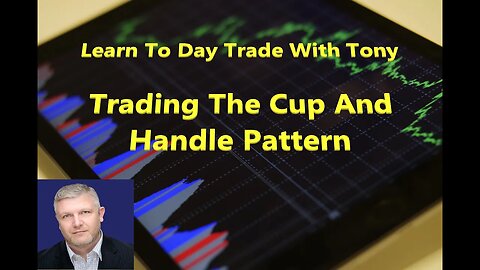 Hustle-with-Tony Learn to Day Trade: Trading The Cup And Handle Pattern