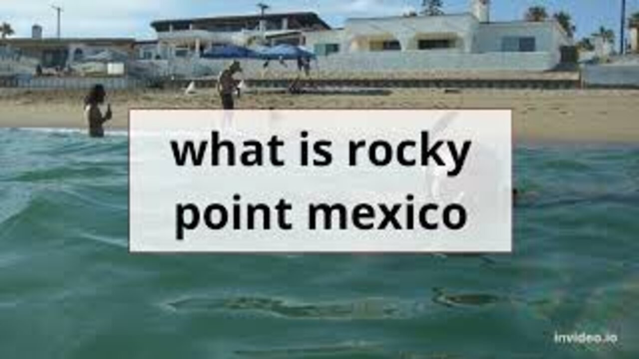 What Is Rocky Point Mexico? (aka Puerto Penasco Sonora Mexico)