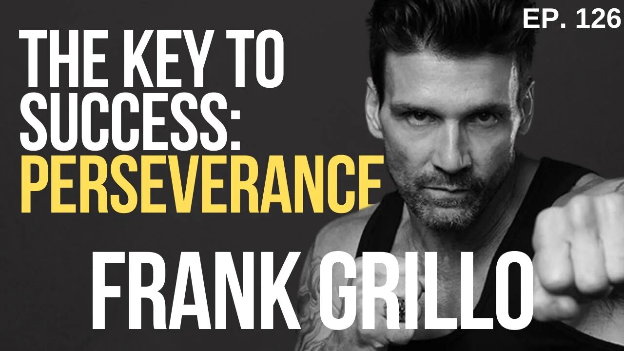 Frank Grillo - A Phenomenal Actor, An Even Better Man | Essential 11 Ep. 126