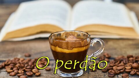O PERDÃO - MOMENTO DE REFLEXÃO PASTOR ZELÚ