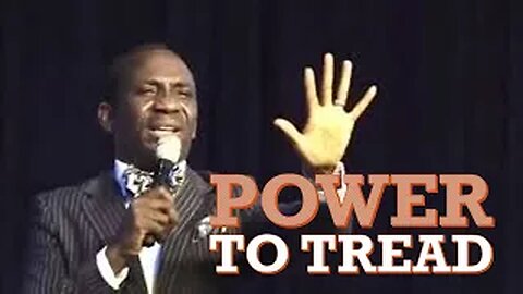 POWER TO TREAD - Dr Pastor Paul Enenche