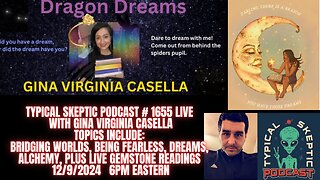 Bridging Worlds, Dreams, Alchemy- Gina Virginia Casella - Typical Skeptic #1655