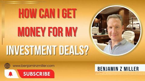 How can I get money for my investment deals?