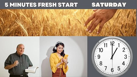 Saturday 5 Minute Fresh Starts