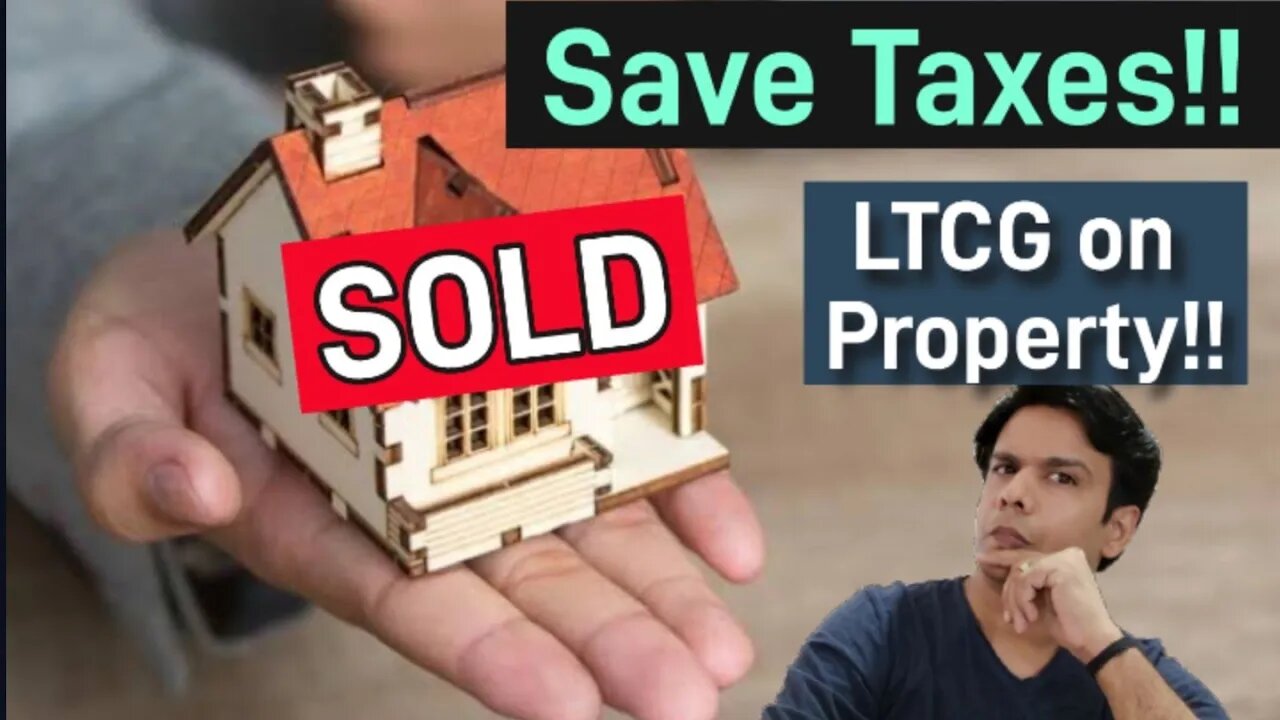 Capital Gain on Property sold !! What to do next and how to save taxes..!!! The Practical approach